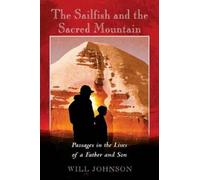 Will Johnson The Sailfish and the Sacred Mountain (Tascabile)