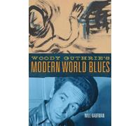 Will Kaufman Woody Guthrie's Modern World Blues Volume 3 (Tascabile)