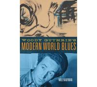 Will Kaufman Woody Guthrie's Modern World Blues Volume 3 (Tascabile)
