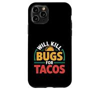 Will Kill Bugs For Tacos Voglie di sterminatore - Custodia per iPhone 11 Pro