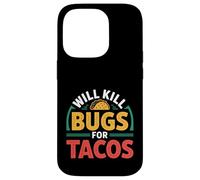Will Kill Bugs For Tacos Voglie di sterminatore - Custodia per iPhone 14 Pro