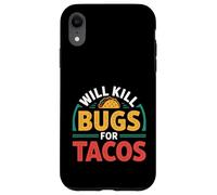 Will Kill Bugs For Tacos Voglie di sterminatore - Custodia per iPhone XR