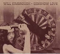 Will Kimbrough - Sideshow Love