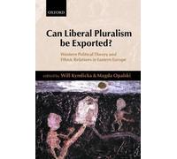 Will Kymlicka Can Liberal Pluralism be Exported? (Copertina rigida)