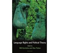Will Kymlicka Language Rights and Political Theory (Tascabile)