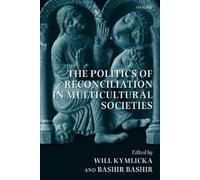 Will Kymlicka The Politics of Reconciliation in Multicultural Societ (Tascabile)