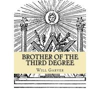 Will L Garver Brother of the Third Degree (Tascabile)
