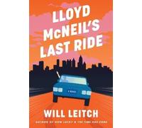Will Leitch Lloyd McNeil's Last Ride (Copertina rigida)