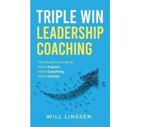 Will Linssen Triple Win Leadership Coaching (Copertina rigida)