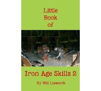 Will Llawerch Little Book of Iron Age Skills 2 (Tascabile)