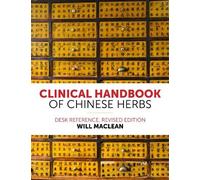 Will Maclean Clinical Handbook of Chinese Herbs (Tascabile)