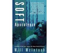 Will McIntosh Soft Apocalypse (Tascabile)