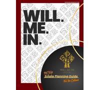 Will.Me.In.: 12 step, Estate Planning Guide, For the Culture