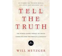 Will Metzger Tell the Truth - The Whole Gospel Wholly by Grace Commu (Tascabile)