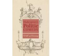 Will Morrisey Shakespeare′s Politic Comedy (Copertina rigida)