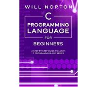 Will Norton C Programming Language for Beginners (Tascabile)