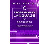 Will Norton C Programming Language for Beginners (Tascabile)