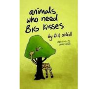 Will O'Neill Animals Who Need Big Kisses (Tascabile)
