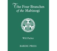 Will Parker The Four Branches of the Mabinogi (Tascabile)