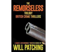 Will Patching Will Patching The Remorseless Trilogy (Tascabile)