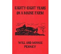 Will Penney Minnie Penney Eighty-Eight Years on a Maine Farm (Tascabile)