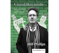 Will Phillips A Good Man Inside (Tascabile)