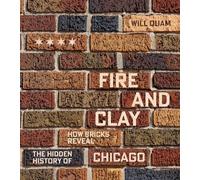 Will Quam Fire and Clay (Copertina rigida) Chicago Visions and Revisions