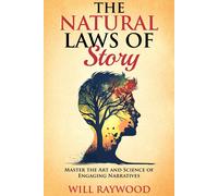 Will Raywood The Natural Laws of Story (Tascabile)