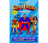 Will Rodgers The Ultimate Super Friends Companion (Tascabile) Brbtv Fact Book