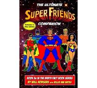 Will Rodgers The Ultimate Super Friends Companion (Tascabile) Brbtv Fact Book