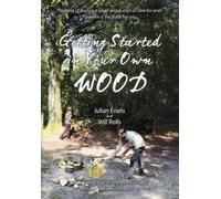 Will Rolls Julian Evans Getting Started in Your Own Wood (Tascabile)