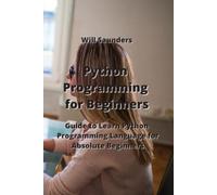 Will Saunders Python Programming for Beginners (Tascabile)