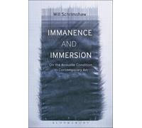 Will Schrimshaw Immanence and Immersion (Tascabile)
