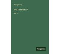 Will She Bear it?: Vol. 1