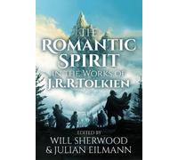 Will Sherwood Julian E The Romantic Spirit in the Works of J.R.R. T (Tascabile)