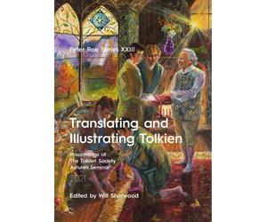 Will Sherwood Translating and Illustrating Tolkien (Tascabile) Peter Roes