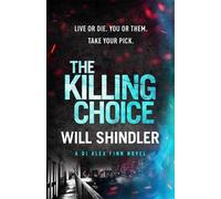 Will Shindler The Killing Choice (Copertina rigida) DI Alex Finn
