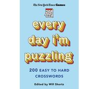 New York Times Games Every Day I'm Puzzling: 200 Easy to Hard Crosswords