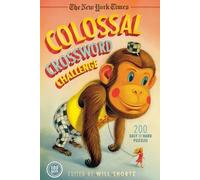 Will Shortz Nyt Colossal Xword Challenge (Tascabile)