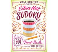 Will Shortz Will Shortz Presents Extra Hot Sudoku: 200 Hard Puzzles (Tascabile)