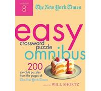 WILL SHORTZ The New York Times Easy Crossword Puzzle Omnibus, Volume (Tascabile)