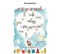 Will Shortz The New York Times Expand Your Mind Crosswords: 75 Brain (Tascabile)