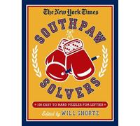 Will Shortz The New York Times Southpaw Solvers: 100 Easy to Hard Cr (Tascabile)