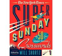 Will Shortz The New York Times Super Sunday Crosswords Volume 1 (Tascabile)