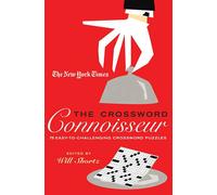 Will Shortz The New York Times The Crossword Connoisseur: 75 Easy to (Tascabile)