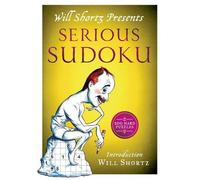 Will Shortz Will Shortz Presents Serious Sudoku (Tascabile)