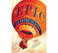 Will Shortz Will Shortz Presents the Epic Book of Extreme Sudoku (Tascabile)
