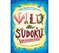 Will Shortz Will Shortz Presents Wild for Sudoku (Tascabile)
