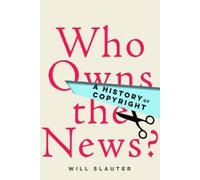 Will Slauter Who Owns the News? (Tascabile)