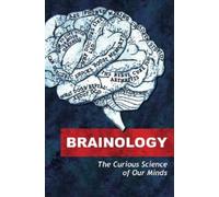 Will Storr John Walsh Emma Young Jo Marchant Linda Geddes Brainology (Tascabile)